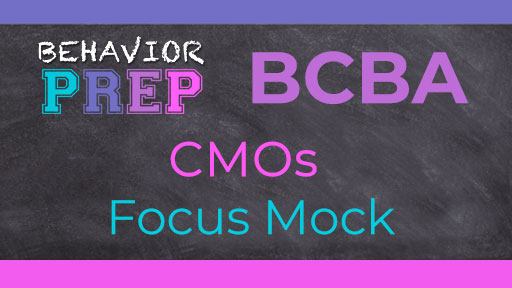 BCBA CMOs Focus Mock