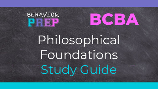 bcba philosophical foundations study guide