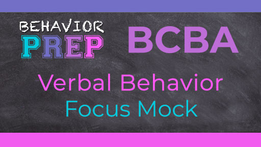 BCBA Verbal Behavior Focus Mock