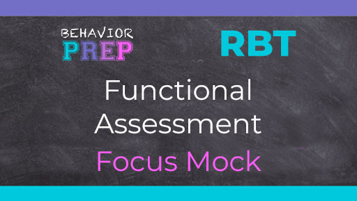 RBT Functional Assessment Focus Mock