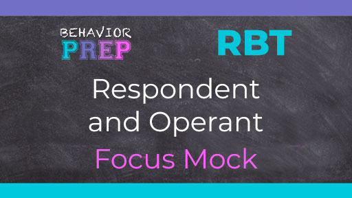 RBT Respondent and Operant Focus Mock