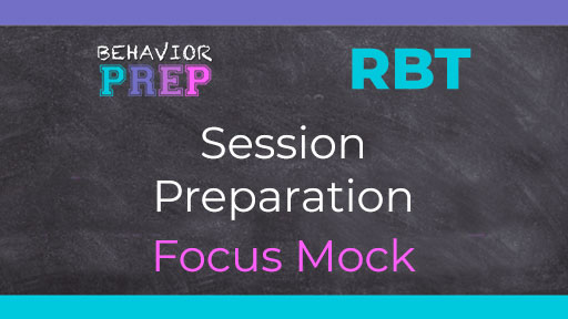 RBT Session Preparation Focus Mock